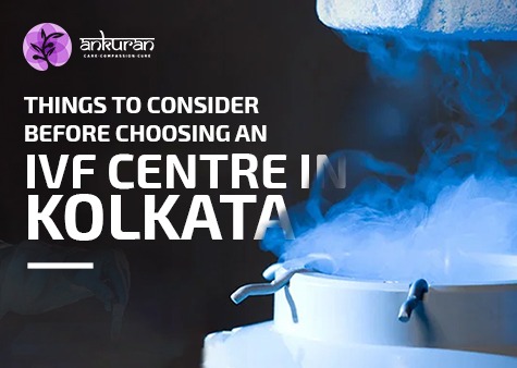 Things to Consider Before Choosing an IVF Centre in Kolkata