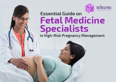 Role of Fetal Medicine Specialist in High-Risk Pregnancy
