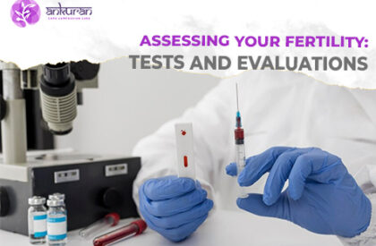 Fertility Tests for Assessing Your Fertility