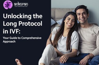 Long Protocol in IVF-Guide to Comprehensive Approach